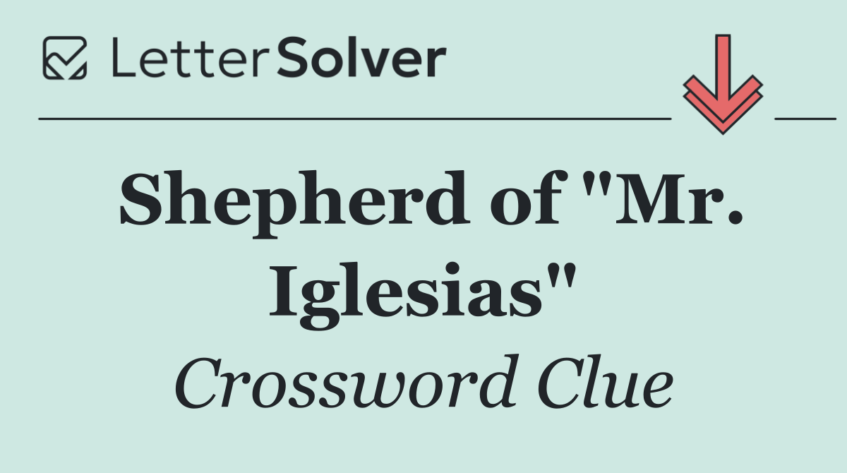 Shepherd of "Mr. Iglesias"