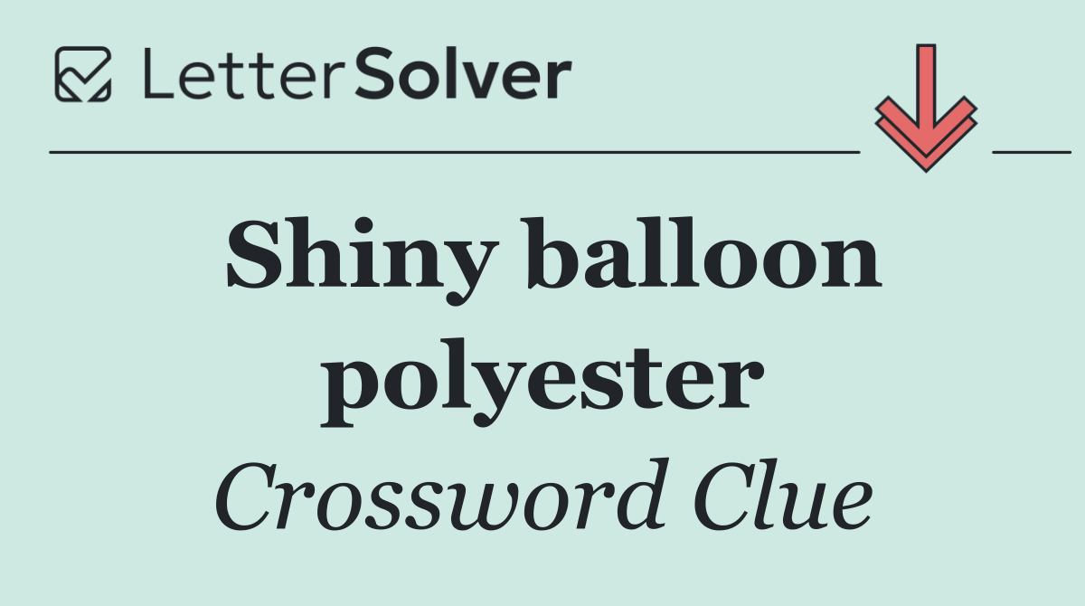 Shiny balloon polyester
