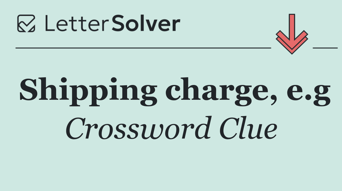 Shipping charge, e.g