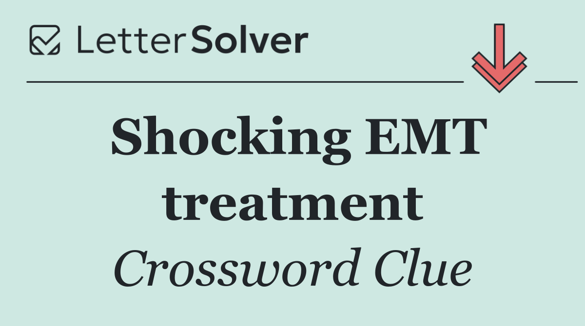 Shocking EMT treatment