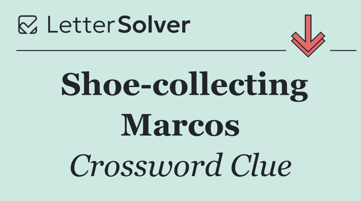Shoe collecting Marcos