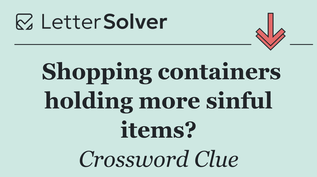 Shopping containers holding more sinful items?