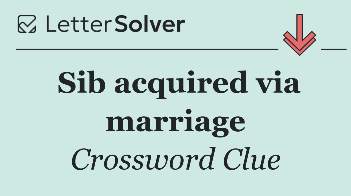 Sib acquired via marriage
