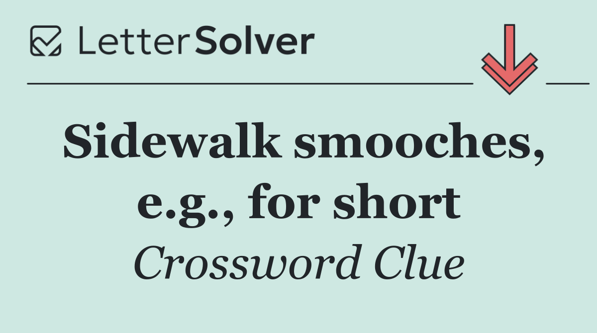 Sidewalk smooches, e.g., for short