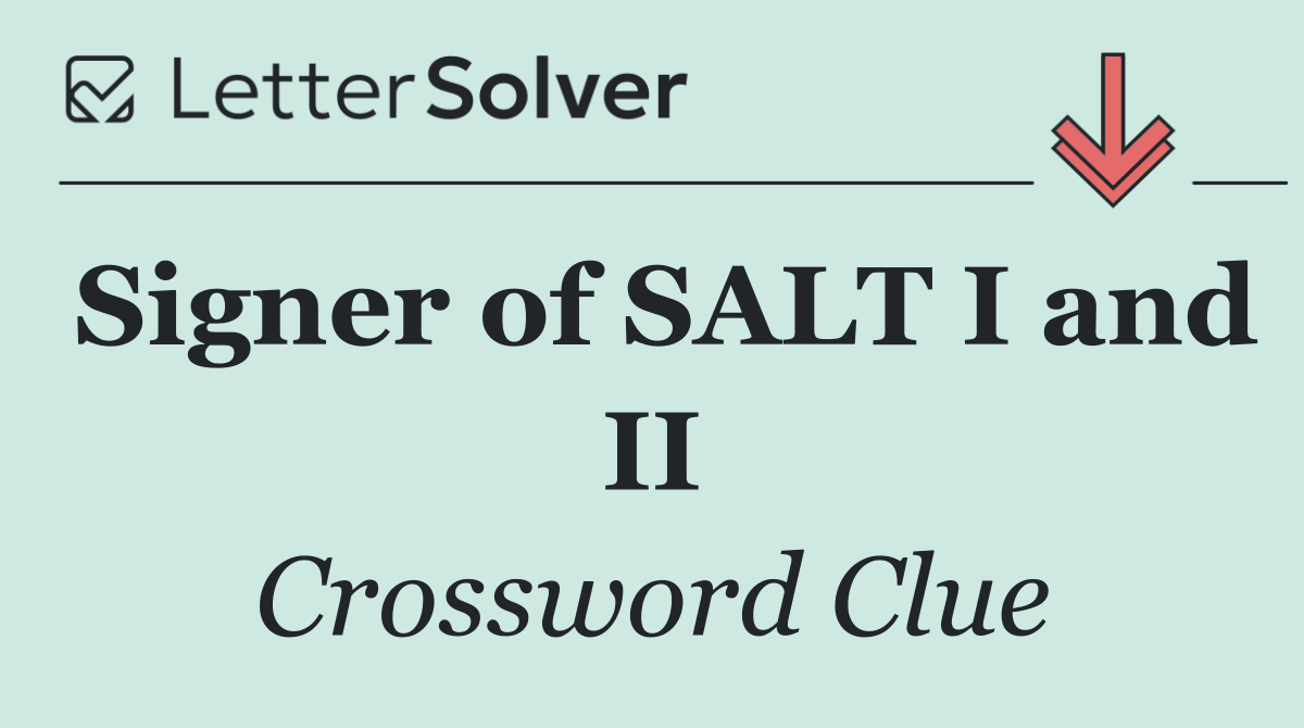 Signer of SALT I and II