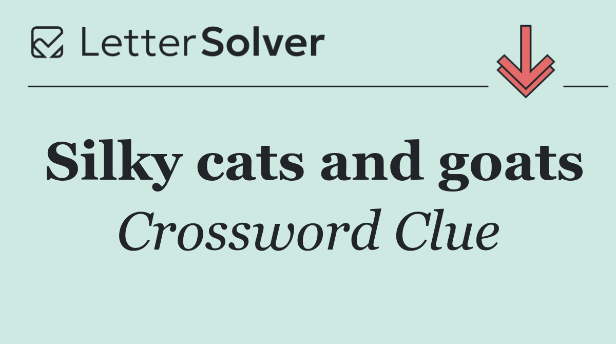 Silky cats and goats