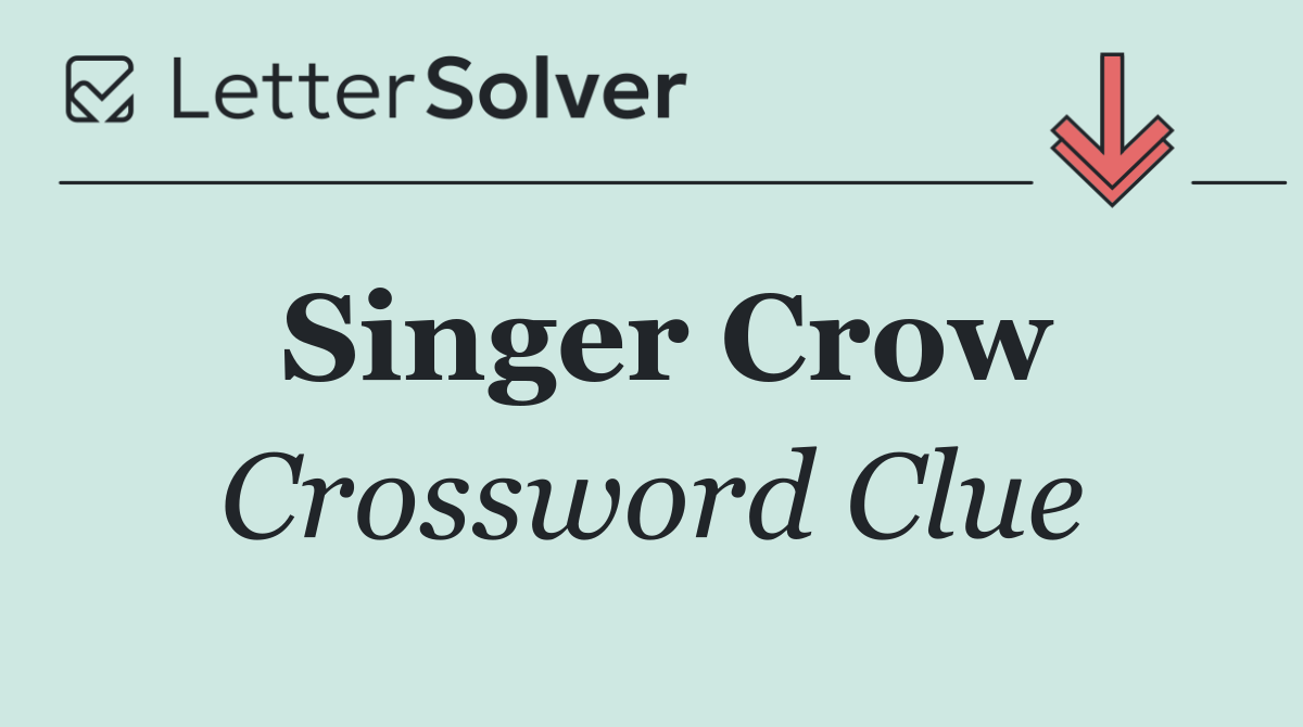 Singer Crow