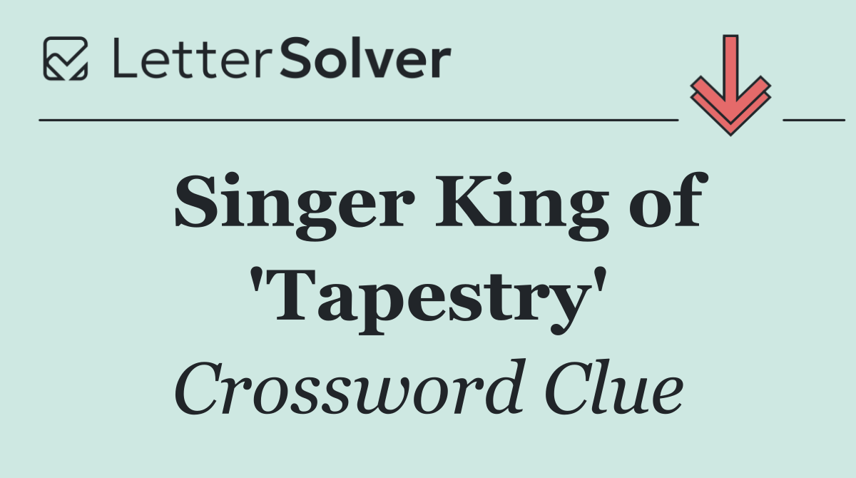 Singer King of 'Tapestry'