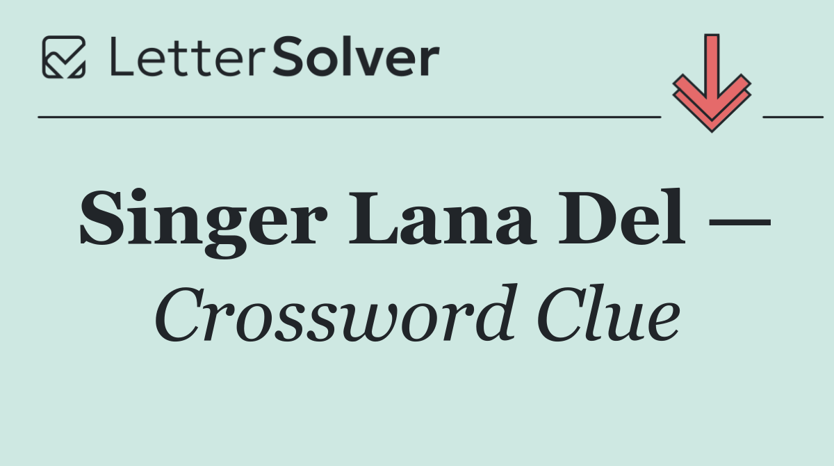 Singer Lana Del —