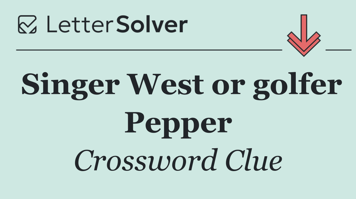 Singer West or golfer Pepper