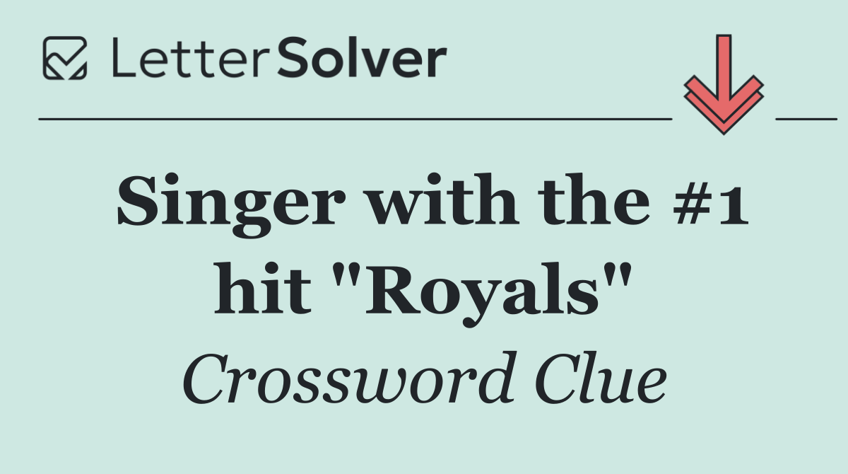 Singer with the #1 hit "Royals"