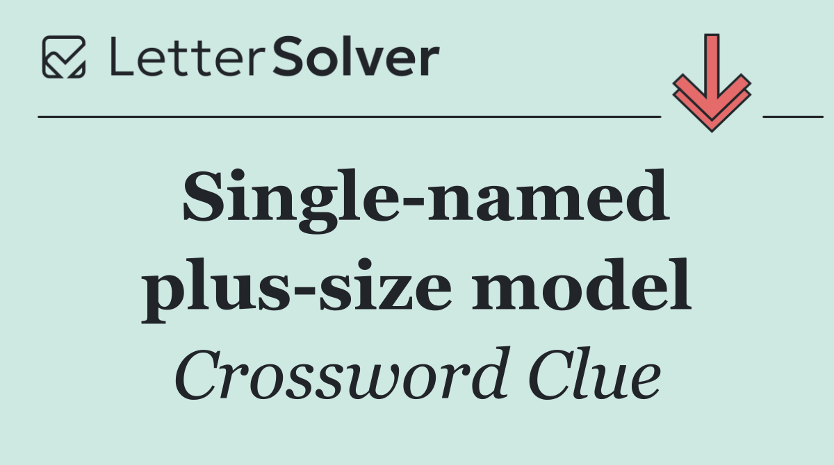 Single named plus size model