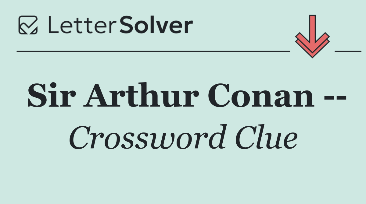 Sir Arthur Conan   