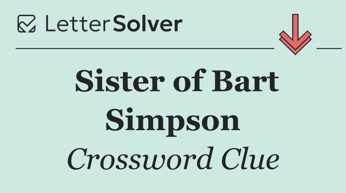 Sister of Bart Simpson