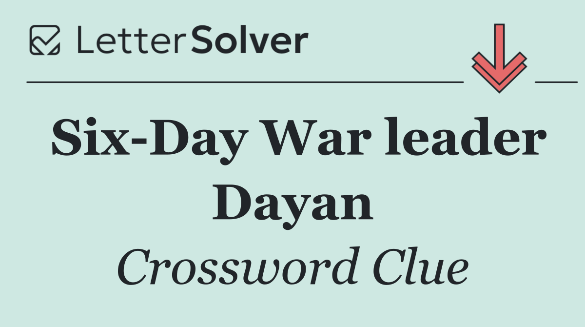 Six Day War leader Dayan