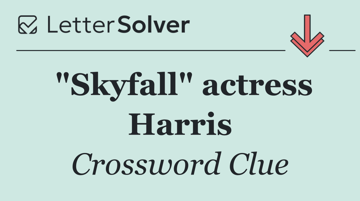"Skyfall" actress Harris