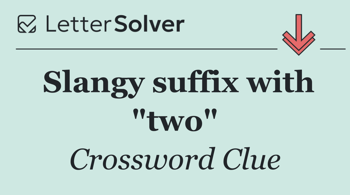 Slangy suffix with "two"