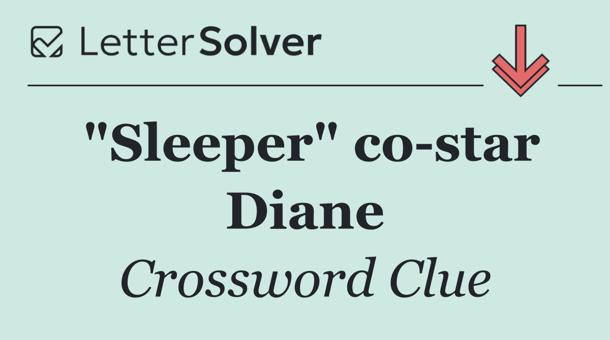 "Sleeper" co star Diane
