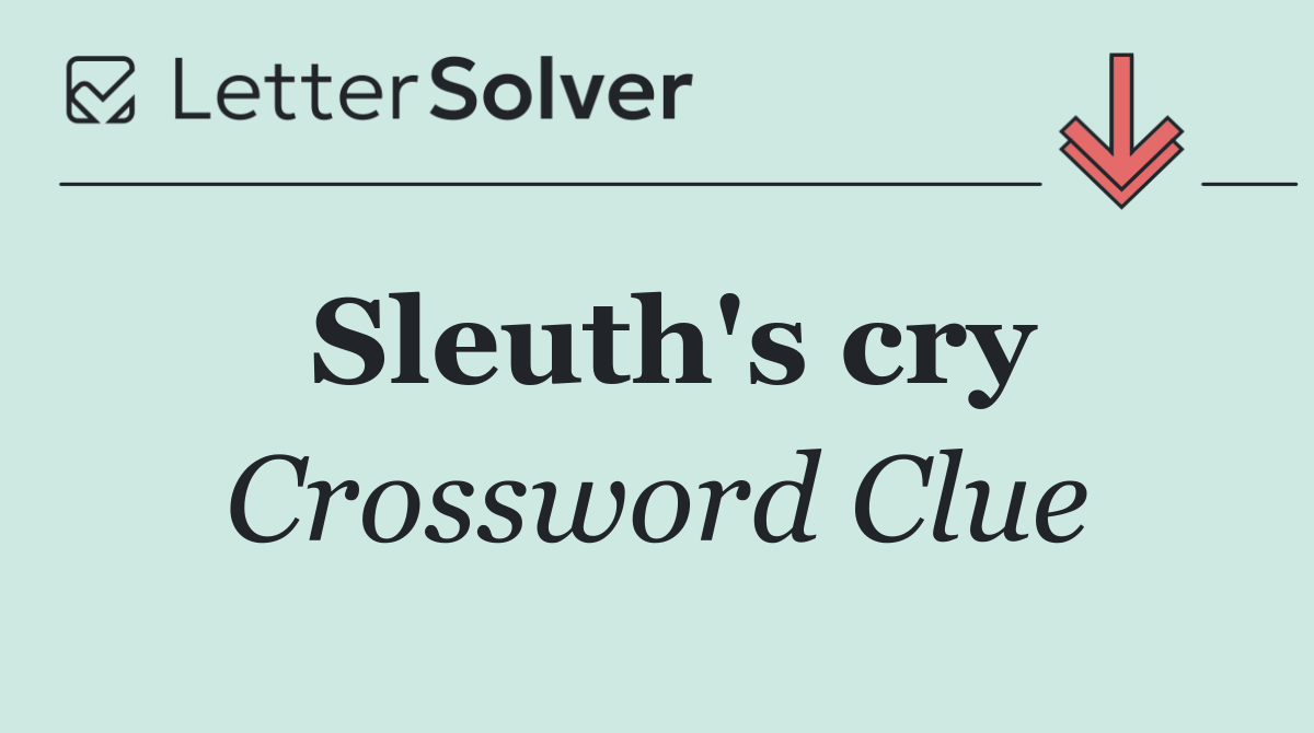 Sleuth's cry