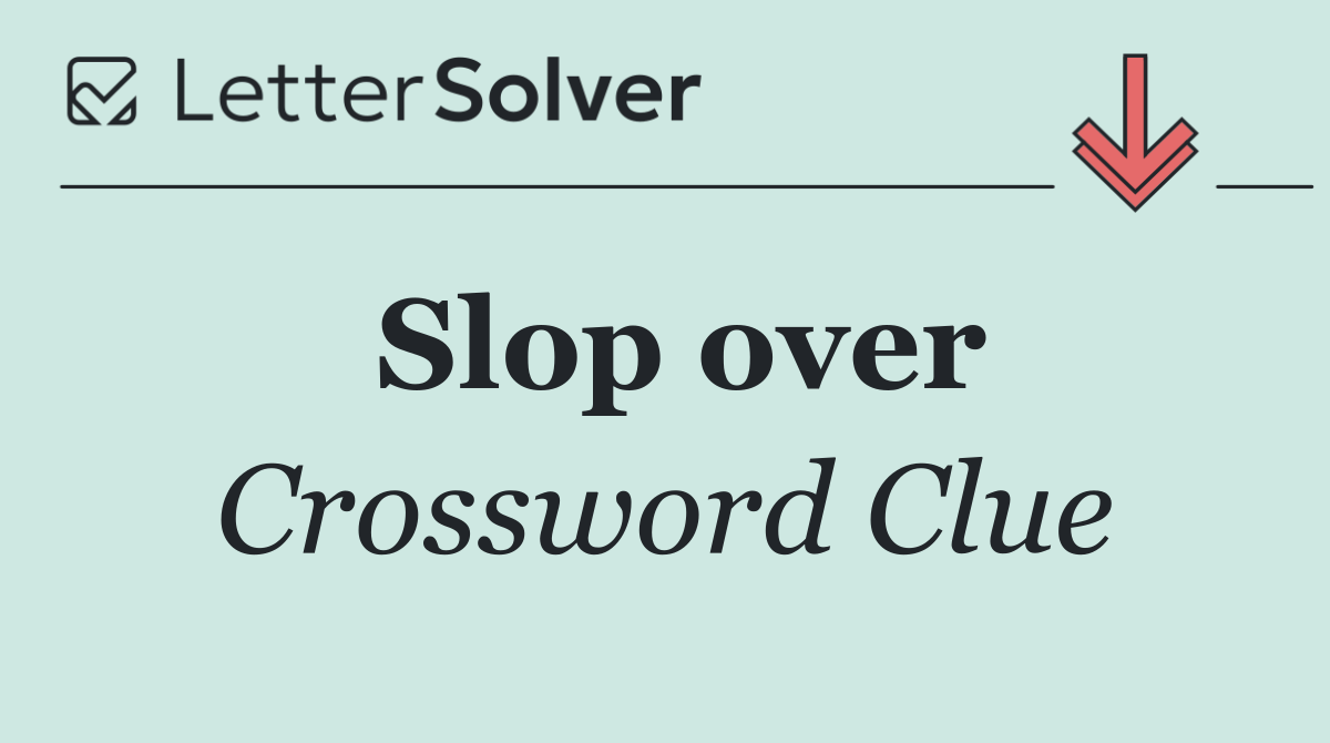 Slop over