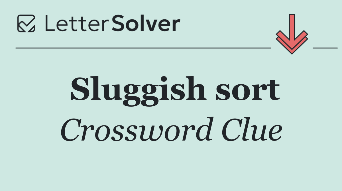 Sluggish sort