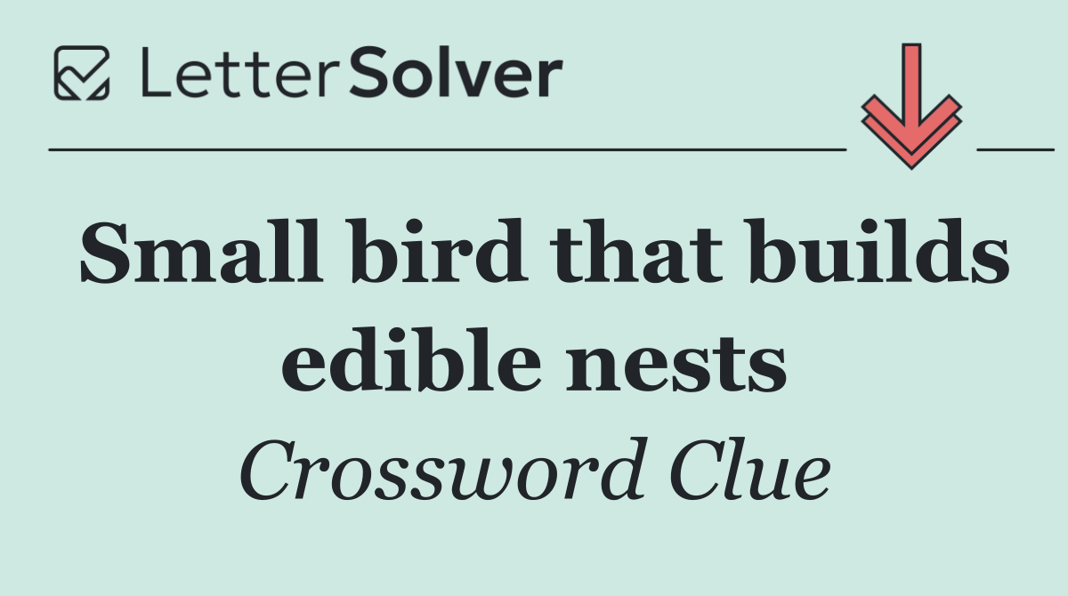 Small bird that builds edible nests