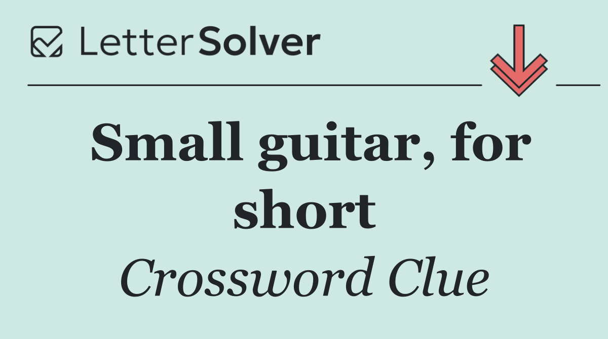 Small guitar, for short