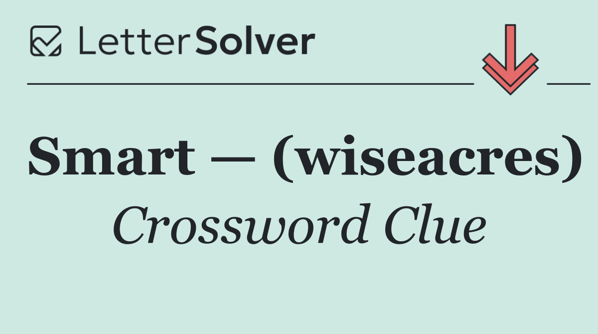 Smart — (wiseacres)
