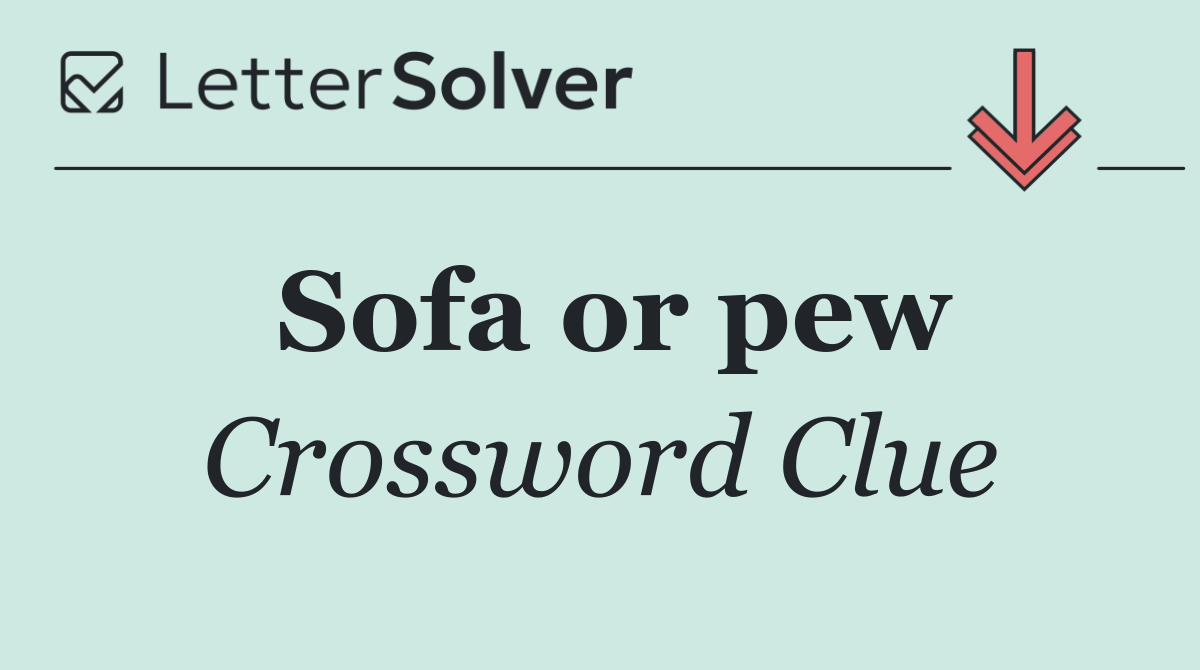 Sofa or pew