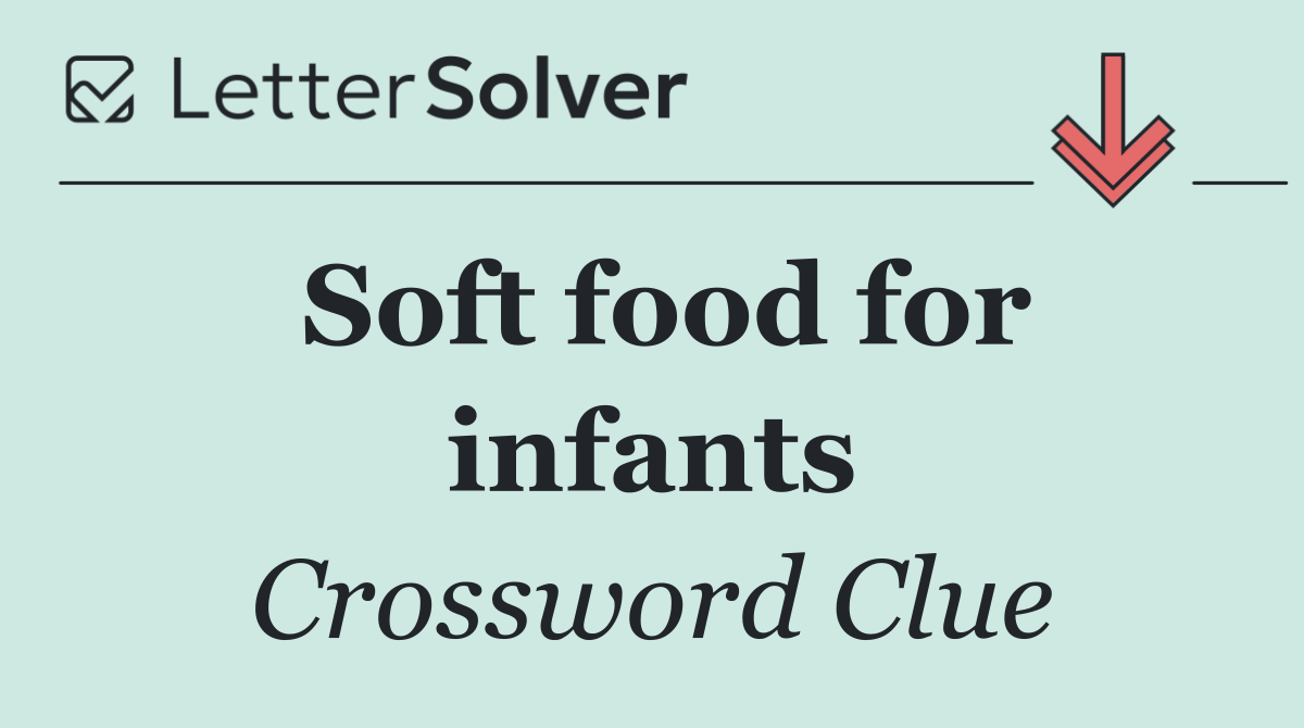 Soft food for infants