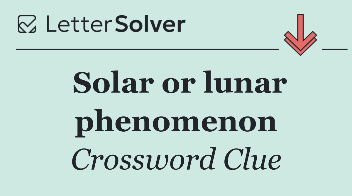 Solar or lunar phenomenon
