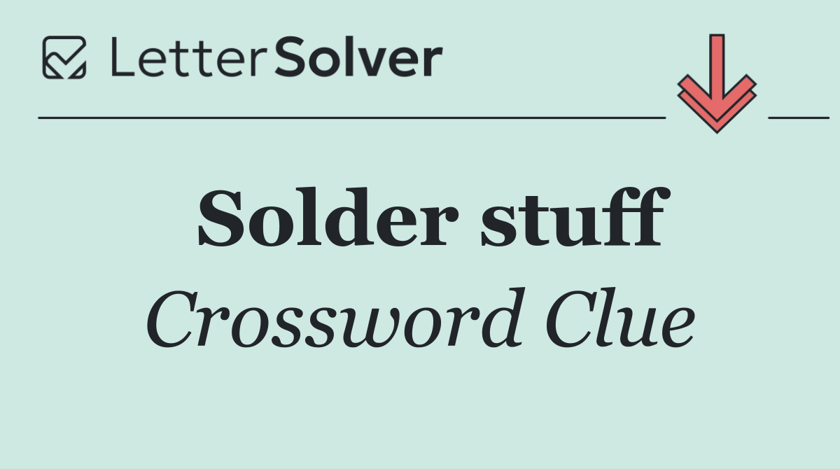 Solder stuff