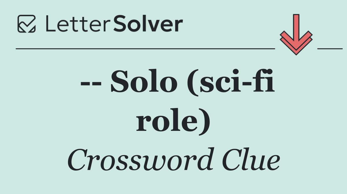    Solo (sci fi role)