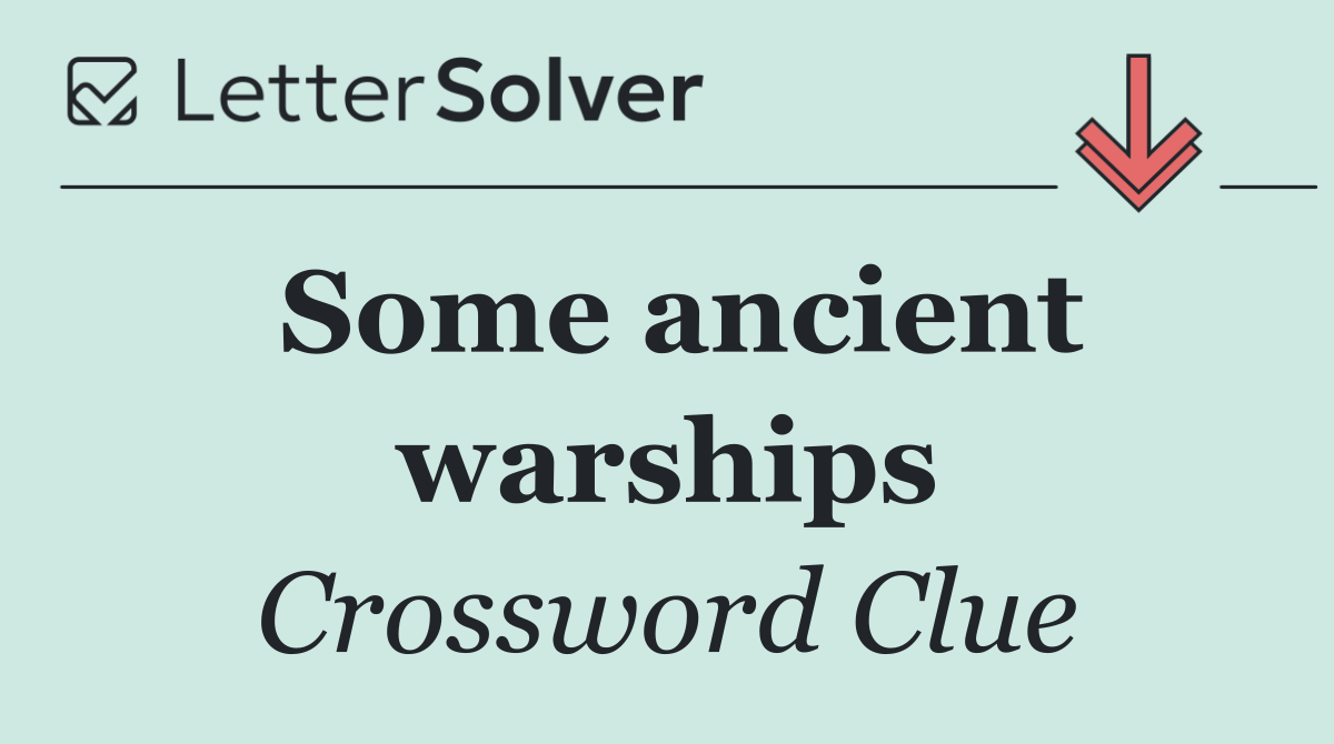 Some ancient warships