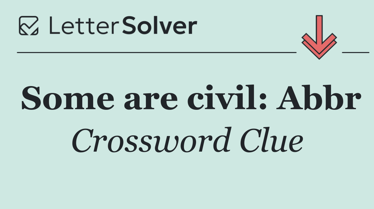 Some are civil: Abbr