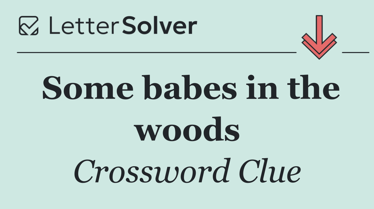 Some babes in the woods