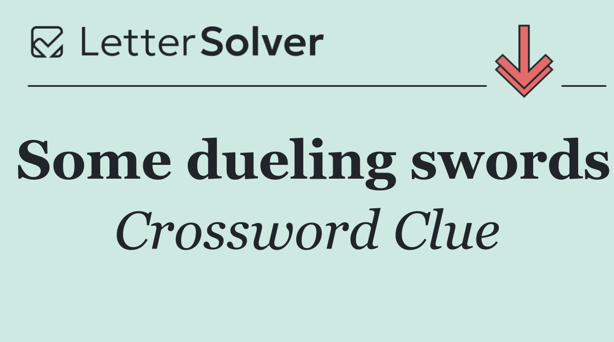 Some dueling swords