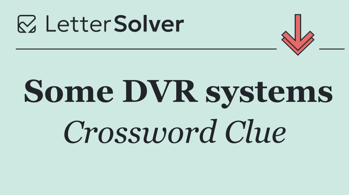 Some DVR systems