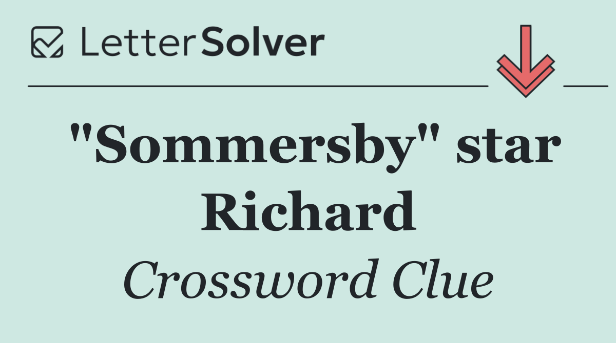 "Sommersby" star Richard