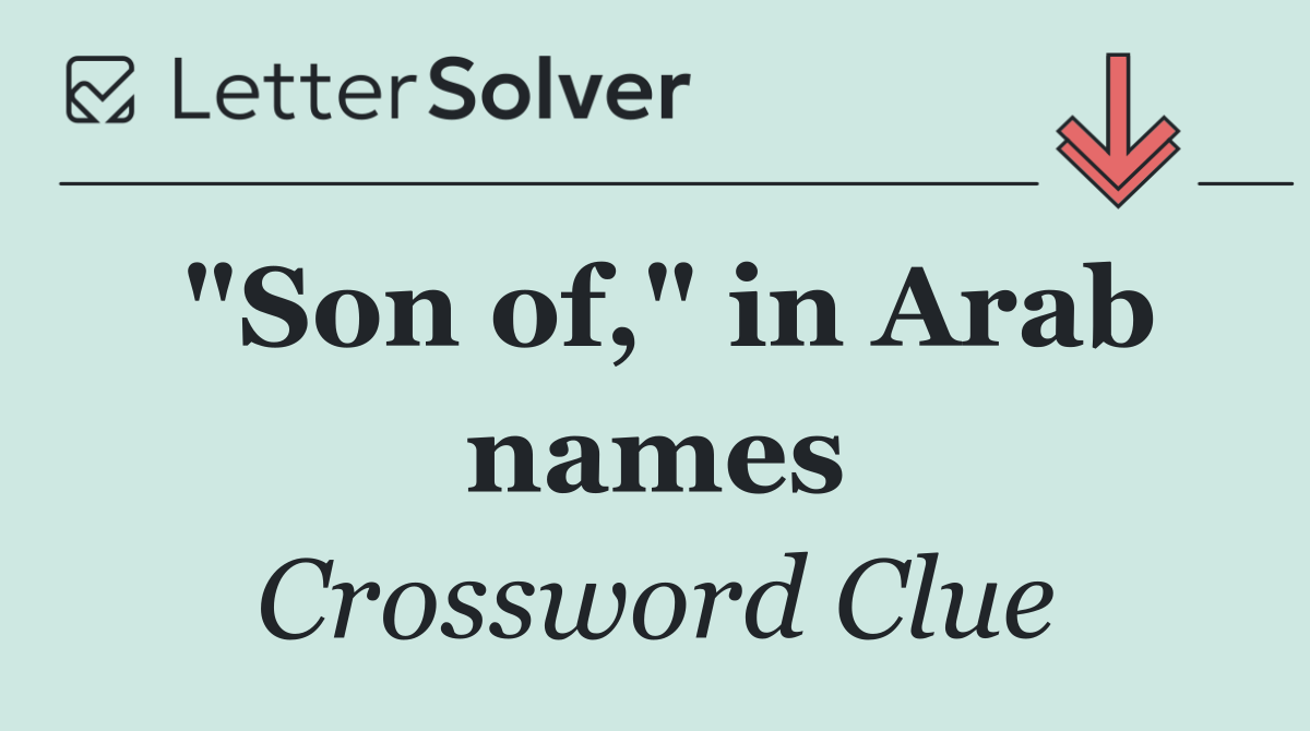 "Son of," in Arab names