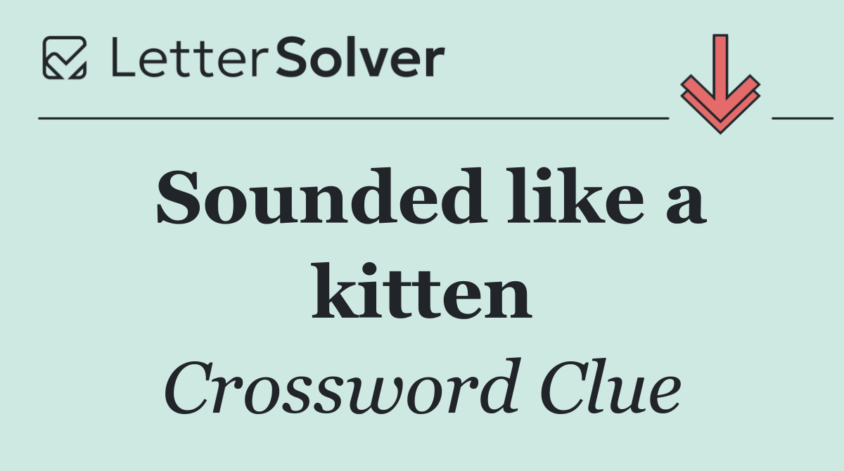 Sounded like a kitten