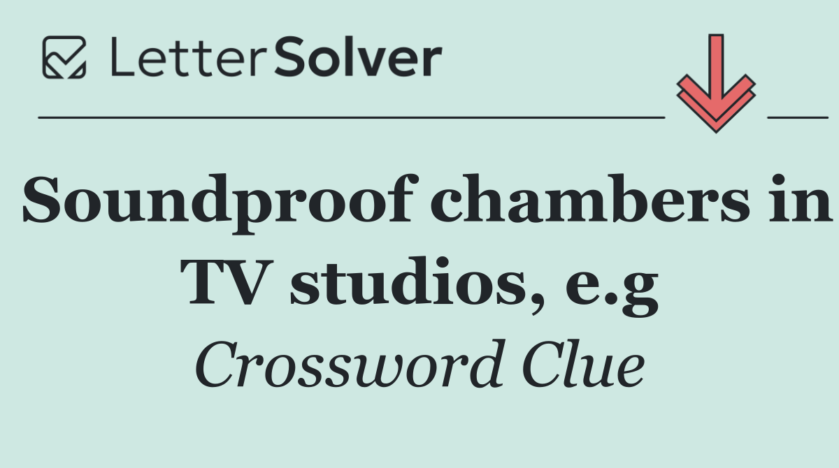 Soundproof chambers in TV studios, e.g