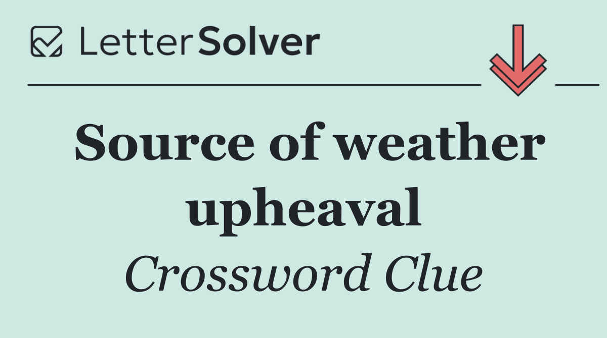 Source of weather upheaval