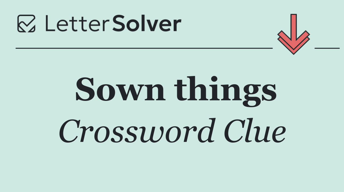 Sown things