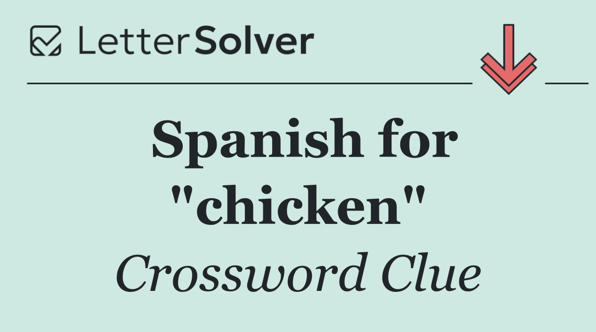Spanish for "chicken"