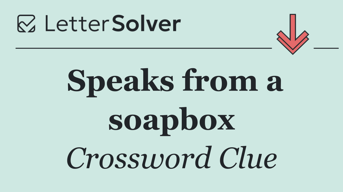 Speaks from a soapbox