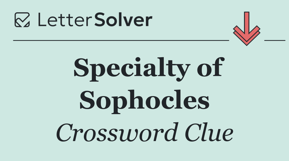 Specialty of Sophocles