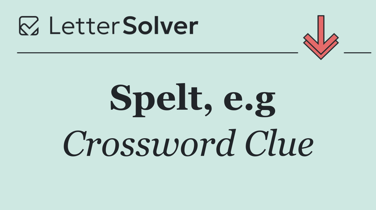 Spelt, e.g