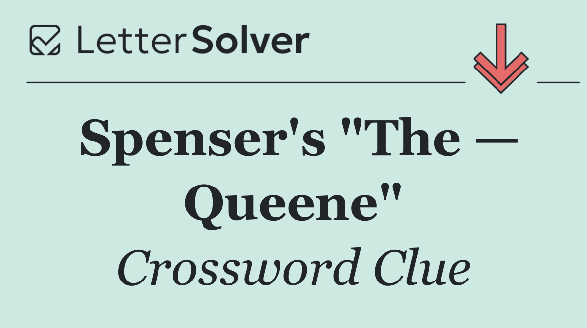 Spenser's "The — Queene"