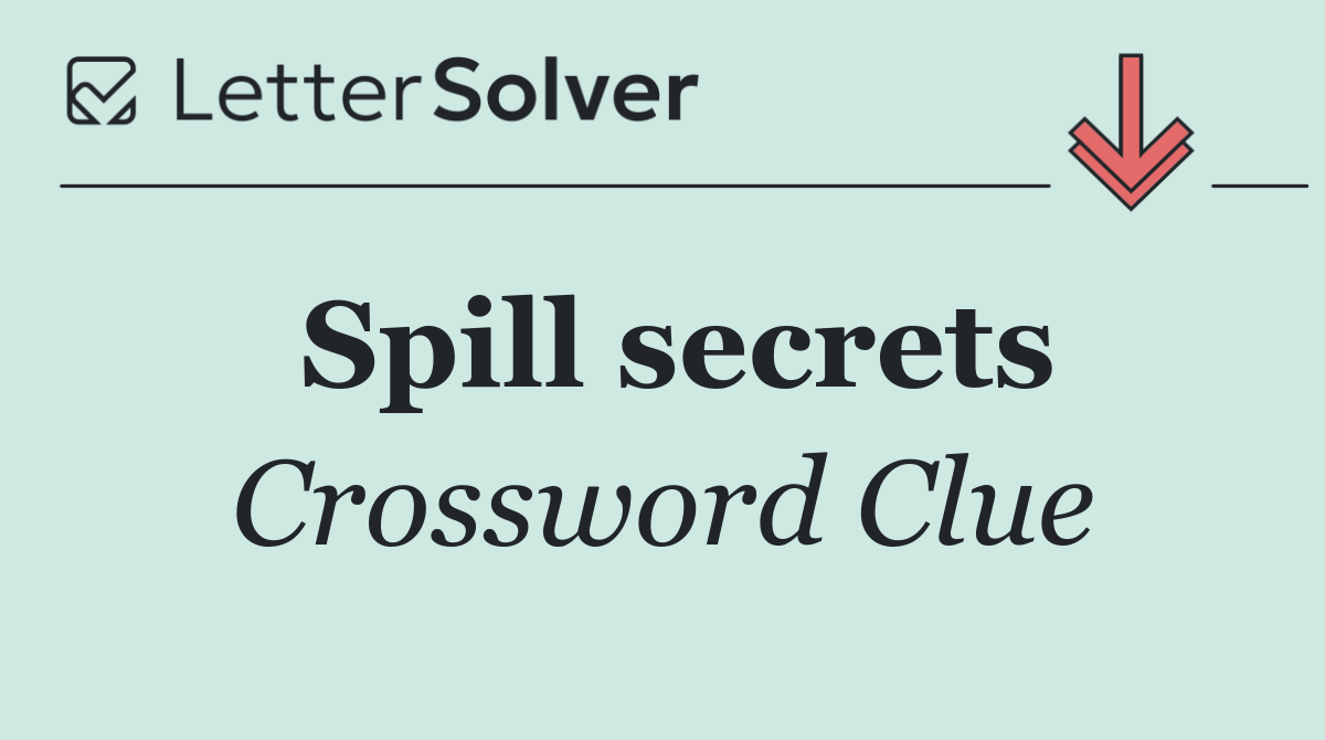 Spill secrets